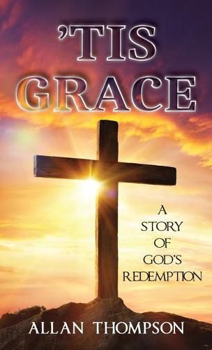 Cover image for 'Tis Grace: A Story of God's Redemption