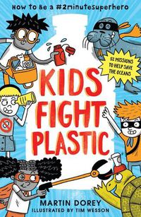 Cover image for Kids Fight Plastic: How to Be a #2minutesuperhero