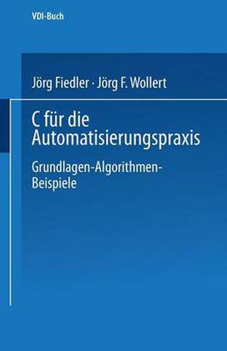 Cover image for C fur die Automatisierungspraxis: Grundlagen - Algorithmen - Beispiele