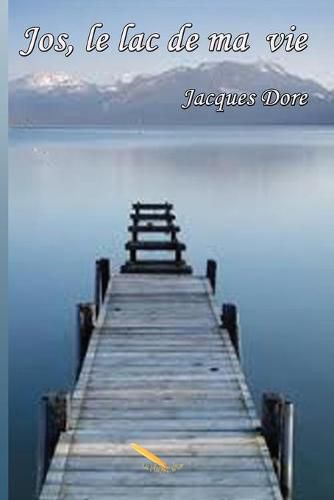 Cover image for Jos, le lac de ma vie