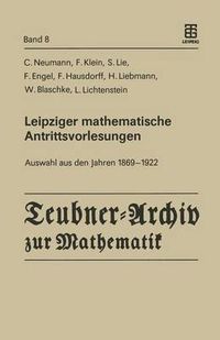 Cover image for Leipziger Mathematische Antrittsvorlesungen: Auswahl Aus Den Jahren 1869 -- 1922