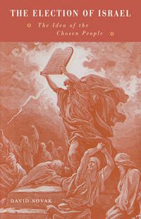 Cover image for The Election of Israel: The Idea of the Chosen People