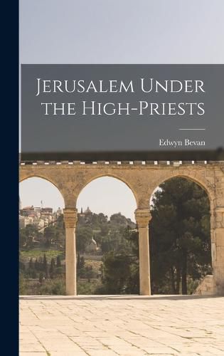 Cover image for Jerusalem Under the High-Priests