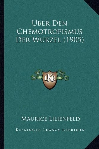Cover image for Uber Den Chemotropismus Der Wurzel (1905)