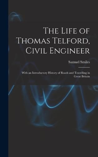 The Life of Thomas Telford, Civil Engineer