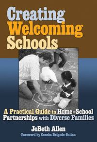 Cover image for Creating Welcoming Schools: A Practical Guide to Home-school Partnerships with Diverse Families