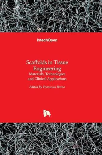 Cover image for Scaffolds in Tissue EngineeringMaterials, Technologies and Clinical Applications