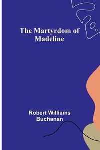 Cover image for The Martyrdom of Madeline