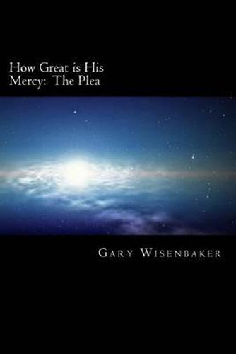 Cover image for How Great Is His Mercy: The Plea