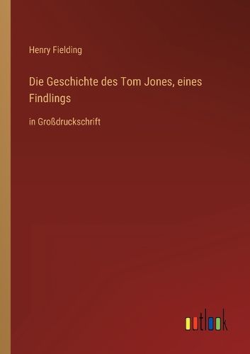 Cover image for Die Geschichte des Tom Jones, eines Findlings