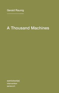 Cover image for A Thousand Machines: A Concise Philosophy of the Machine as Social Movement