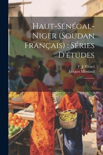 Cover image for Haut-Senegal-Niger (Soudan Francais)