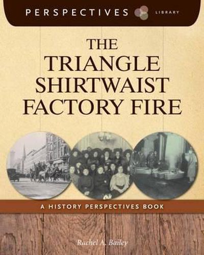 Cover image for The Triangle Shirtwaist Factory Fire: A History Perspectives Book