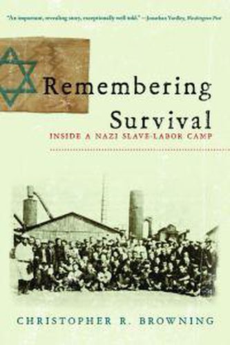 Cover image for Remembering Survival: Inside a Nazi Slave-Labor Camp