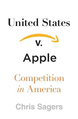 Cover image for United States v. Apple: Competition in America