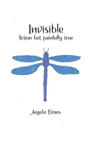 Cover image for Invisible: Fiction but Painfully True