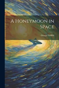 Cover image for A Honeymoon in Space