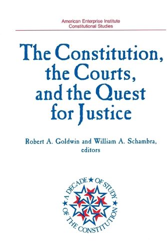 The Constitution, the Courts, and the Quest for Justice