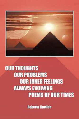 Cover image for Our Thoughts Our Problems Our Inner Feelings Always Evolving Poems of Our Times