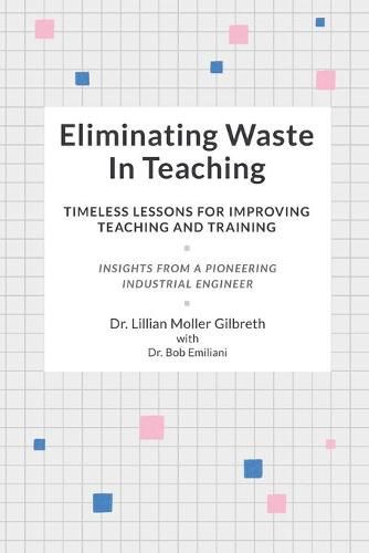 Eliminating Waste In Teaching: Timeless Lessons for Improving Teaching and Training