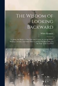 Cover image for The Wisdom of Looking Backward