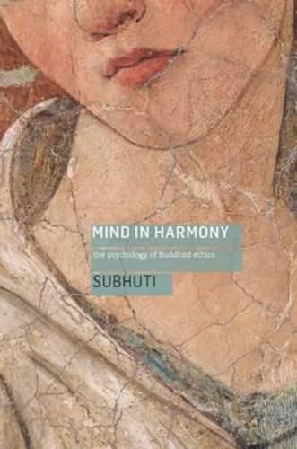 Mind in Harmony: A Guide to the Psychology of Buddhist Ethics