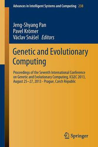 Cover image for Genetic and Evolutionary Computing: Proceedings of the Seventh International Conference on Genetic and Evolutionary Computing, ICGEC 2013, August 25 - 27, 2013 - Prague, Czech Republic