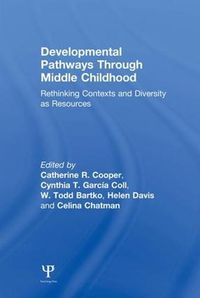 Cover image for Developmental Pathways Through Middle Childhood: Rethinking Contexts and Diversity as Resources