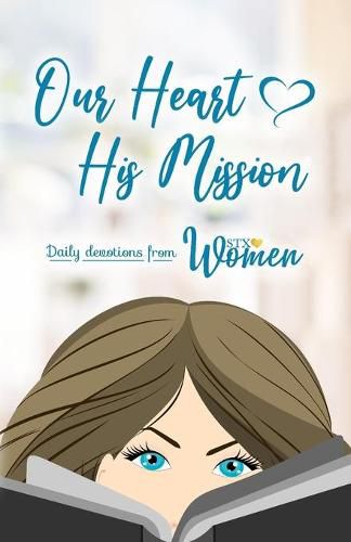 Cover image for Our Heart His Mission: Daily Devotions from STX Women