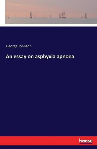 An essay on asphyxia apnoea