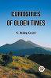 Cover image for Curiosities Of Olden Times