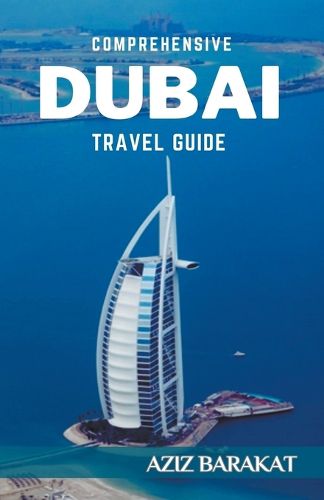 Cover image for Comprehensive Dubai Travel Guide