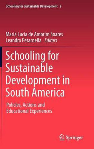 Cover image for Schooling for Sustainable Development in South America: Policies, Actions and Educational Experiences