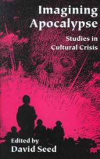 Cover image for Imagining Apocalypse: Studies in Cultural Crisis