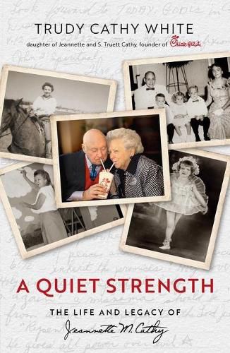 Cover image for A Quiet Strength: The Life and Legacy of Jeannette M. Cathy