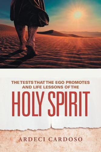 Cover image for The Tests That the Ego Promotes and Life Lessons of the Holy Spirit