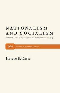 Cover image for Nationalism and Socialism: Marxist and Labour Theories of Nationalism to 1917