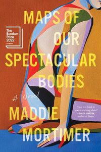 Cover image for Maps of Our Spectacular Bodies