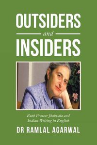 Cover image for Outsiders and Insiders: Ruth Prawer Jhabvala and Indian Writing in English
