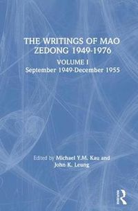 Cover image for The Writings of Mao Zedong 1949-1976: Volume I September 1949-December 1955