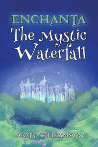 Cover image for Enchanta: The Mystic Waterfall