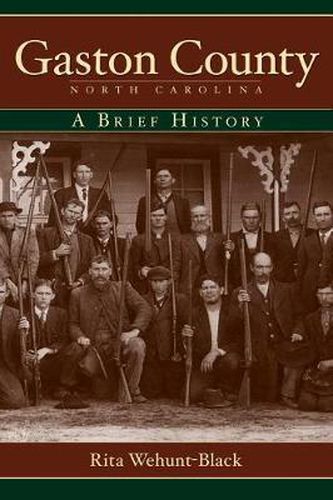 Cover image for Gaston County, North Carolina: A Brief History