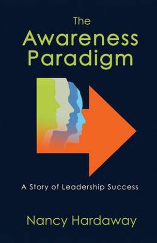 Cover image for The Awareness Paradigm: A Story of Leadership Success