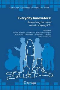 Cover image for Everyday Innovators: Researching the Role of Users in Shaping ICTs