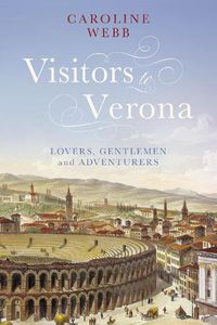 Cover image for Visitors to Verona: Lovers, Gentlemen and Adventurers