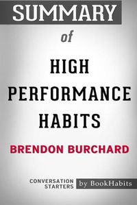 Cover image for Summary of High Performance Habits by Brendon Burchard: Conversation Starters