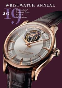 Cover image for Wristwatch Annual 2019: The Catalog of Producers, Prices, Models, and Specifications