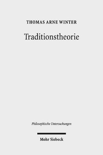 Cover image for Traditionstheorie: Eine philosophische Grundlegung