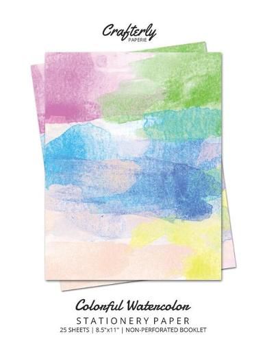 Cover image for Colorful Watercolor Stationery Paper: Cute Letter Writing Paper for Home, Office, 25 Count, Art Print