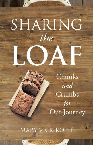 Cover image for Sharing the Loaf: Chunks and Crumbs for Our Journey